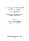 Research paper thumbnail of LOS PAISAJES CULTURALES DE LA CIUDAD DE TOLEDO: LOS CIGARRALES. 