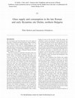 Research paper thumbnail of Glass supply and consumption in the late Roman and early Byzantine site Dichin, northern Bulgaria (Rehren & Cholakova 2014)