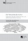 Research paper thumbnail of Die Textualität der Kultur. Gegenstände, Methoden, Probleme der kultur- und literaturwissenschaftlichen Forschung (2014)