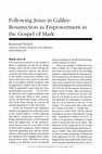 Research paper thumbnail of Following Jesus in Galilee: Resurrection as Empowerment in the Gospel of Mark