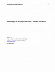 Research paper thumbnail of Metodologia, la investigacion social y estudios educativos. November 2012. 