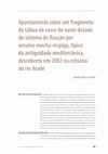 Research paper thumbnail of Apontamento sobre um fragmento de tábua de casco de navio dotado do sistema de fixação por encaixe-mecha-respiga, típico da antiguidade mediterrânica, descoberto em 2002 no estuário do rio Arade