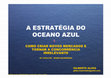 Research paper thumbnail of A ESTRATÉGIA DO OCEANO AZUL - Palestra (The BLUE OCEAN STRATEGY - Lecture)