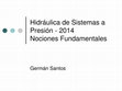 Research paper thumbnail of Hidráulica de Sistemas a Presión -2014 Nociones Fundamentales