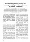 Research paper thumbnail of How the use of Different Teaching and Learning Methodologies Echoes in Learners: The Students’ Perspectives 