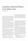 Research paper thumbnail of La política cultural en México en los últimos años