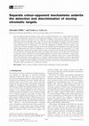 Research paper thumbnail of Separate colour-opponent mechanisms underlie the detection and discrimination of moving chromatic targets.