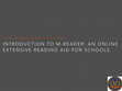 Research paper thumbnail of Introduction to M-reader: An online extensive reading aid for schools