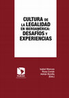 Research paper thumbnail of Cultura de la legalidad en Iberoamérica: Desafíos y experiencias (en coedición con Rosa Conde y Adrián Bonilla), San José de Costa Rica: FLACSO, 2014