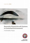 Research paper thumbnail of Remotely Piloted Aircraft Systems in Contested Environments - A Vulnerabilty Analysis