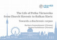 Research paper thumbnail of The Life of Petka Tărnovska from Church Slavonic to Balkan Slavic. Towards a diachronic corpus (with Jürgen Fuchsbauer)