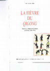 Research paper thumbnail of  La fièvre du qigong. Guérison, Religion et Politique en Chine, 1949-1999