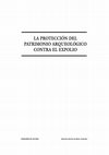 Research paper thumbnail of Ignacio Rodríguez Temiño: "Ciencia arqueológica, patrimonio arqueológico y expolio". La protección del patrimonio arqueológico contra el expolio. Junta de Andalucía, Sevilla 2002: pp. 9-33