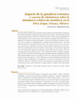 Research paper thumbnail of Impacto de la ganadería extensiva y cacería de subsistencia sobre la abundancia relativa de mamíferos en la Selva Zoque, Oaxaca, México.