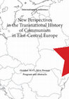 Research paper thumbnail of Conference Programme and Abstracts: New Perspectives in the Transnational History of Communism in East-Central Europe