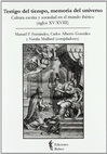 Research paper thumbnail of González Sánchez, Carlos Alberto (Ed.), Testigo del Tiempo, memoria del universo. Cultura escrita y sociedad en el mundo ibérico (siglos XV-XVIII), Ediciones Rubeo, Jaén, 2009, ISBN 978-84-936359-4-7