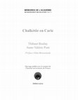 Research paper thumbnail of avec Thibaut Boulay, Chalkètôr en Carie. Préface de Glen Bowersock, associé étranger de l'Académie, Mémoires de l'Académie des Inscriptions et Belles-Lettres, tome XLVIII, Paris, 2014.  