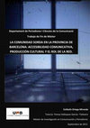 Research paper thumbnail of LA COMUNIDAD SORDA EN LA PROVINCIA DE BARCELONA: ACCESIBILIDAD COMUNICATIVA, PRODUCCIÓN CULTURAL Y EL ROL DE LA RED.