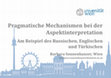 Research paper thumbnail of Pragmatische Mechanismen bei der Aspektinterpretation. Am Beispiel des Russischen, Englischen und Türkischen