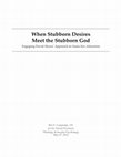 Research paper thumbnail of "When Stubborn Desires Meet the Stubborn God: Engaging David Myers’ Approach to Same-Sex Attraction"