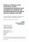 Research paper thumbnail of Evidence synthesis on the occurrence, causes, consequences, prevention and management of bullying and harassing behaviours to inform decision-making in the NHS