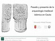 Research paper thumbnail of Pasado y presente de la arqueológica medieval islámica en Ceuta /Medieval Islamic Archaeology in Ceuta. Past and Present