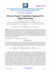 Research paper thumbnail of Discrete Fourier Transform: Approach To Signal Processing