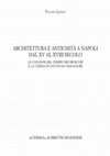 Research paper thumbnail of Architettura e antichità a Napoli dal XV al XVIII secolo. Le colonne del tempio dei Dioscuri e la chiesa di San Paolo Maggiore, Roma, L'Erma di Bretschneider, 2011