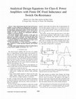 Research paper thumbnail of Analytical Design Equations for Class-E Power Amplifiers with Finite DC-Feed Inductance and Switch On-Resistance