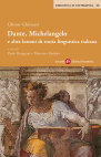 Research paper thumbnail of Dante, Michelangelo e altre lezioni di storia linguistica italiana