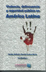 Research paper thumbnail of Violencia, delincuencia y seguridad pública en América Latina