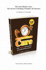 Research paper thumbnail of The One-Minute Cure: The Secret to Healing Virtually All Diseases