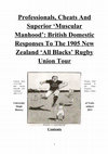 Research paper thumbnail of Professionals, Cheats And Superior 'Muscular Manhood': British Domestic Responses To The 1905 New Zealand 'All Blacks' Rugby Union Tour