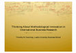 Research paper thumbnail of Thinking About Methodological Innovation in International Business Research