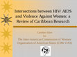 Research paper thumbnail of Intersections between HIV/ AIDS and Violence Against Women: a Review of Caribbean Research 