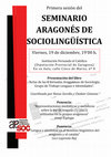 Research paper thumbnail of PRIMERA SESIÓN "SEMINARIO ARAGONÉS DE SOCIOLINGÜISTICA"