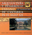 Research paper thumbnail of Arquitectura y desarrollo urbano de Cantabria en el siglo XIX