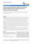 Research paper thumbnail of Large scale physiological readjustment during growth enables rapid, comprehensive and inexpensive systems analysis