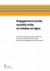 Research paper thumbnail of Engagement social, société civile et médias en ligne. Comment les organisations de la société civile peuvent-elles utiliser les médias en ligne pour renforcer l’engagement social des citoyens?