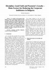 Research paper thumbnail of Discipline, Good Faith and Payment’s Loyalty – Main Factors for Reducing the Corporate Indebtness in Bulgaria