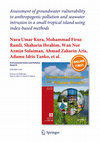 Research paper thumbnail of Assessment of groundwater vulnerability to anthropogenic pollution and seawater intrusion in a small tropical island using index-based methods