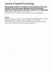 Research paper thumbnail of Developing Collective Customer Knowledge and Service Climate: The Interaction between Service-oriented High-Performance Work Systems and Service Leadership