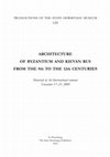 Research paper thumbnail of Constantinopolitan features in the Middle-Byzantine church architecture of Naxos, Architecture of Byzantium and Kievan Rus from the 9th to the 12th centuries, Transactions of the State Hermitage Museum LII, Saint Petersburg 2010, 21-34.