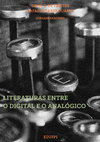 Research paper thumbnail of Literaturas entre o analógico e o digital