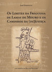 Research paper thumbnail of Os Limites da Freguesia de Lamas de Mouro e os Caminhos da (in)Justiça