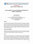 Research paper thumbnail of Green Logistics: A Learn, Evaluation And Initiatives In Business Organizations