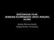 Research paper thumbnail of Discursive Film: Iranian filmmakers (not) making films