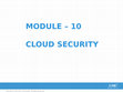 Research paper thumbnail of CSI MODULE 10 Cloud Security 