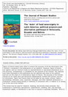 Research paper thumbnail of The 'state' of food sovereignty in Latin America: political projects and alternative pathways in Venezuela, Ecuador and Bolivia. (2014) Journal of Peasant Studies 41(6):1175-1200.