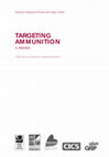 Research paper thumbnail of Edited by Stéphanie Pézard and Holger Anders TARGETING AMMUNITION A PRIMER A Small Arms Survey publication in cooperation with partners